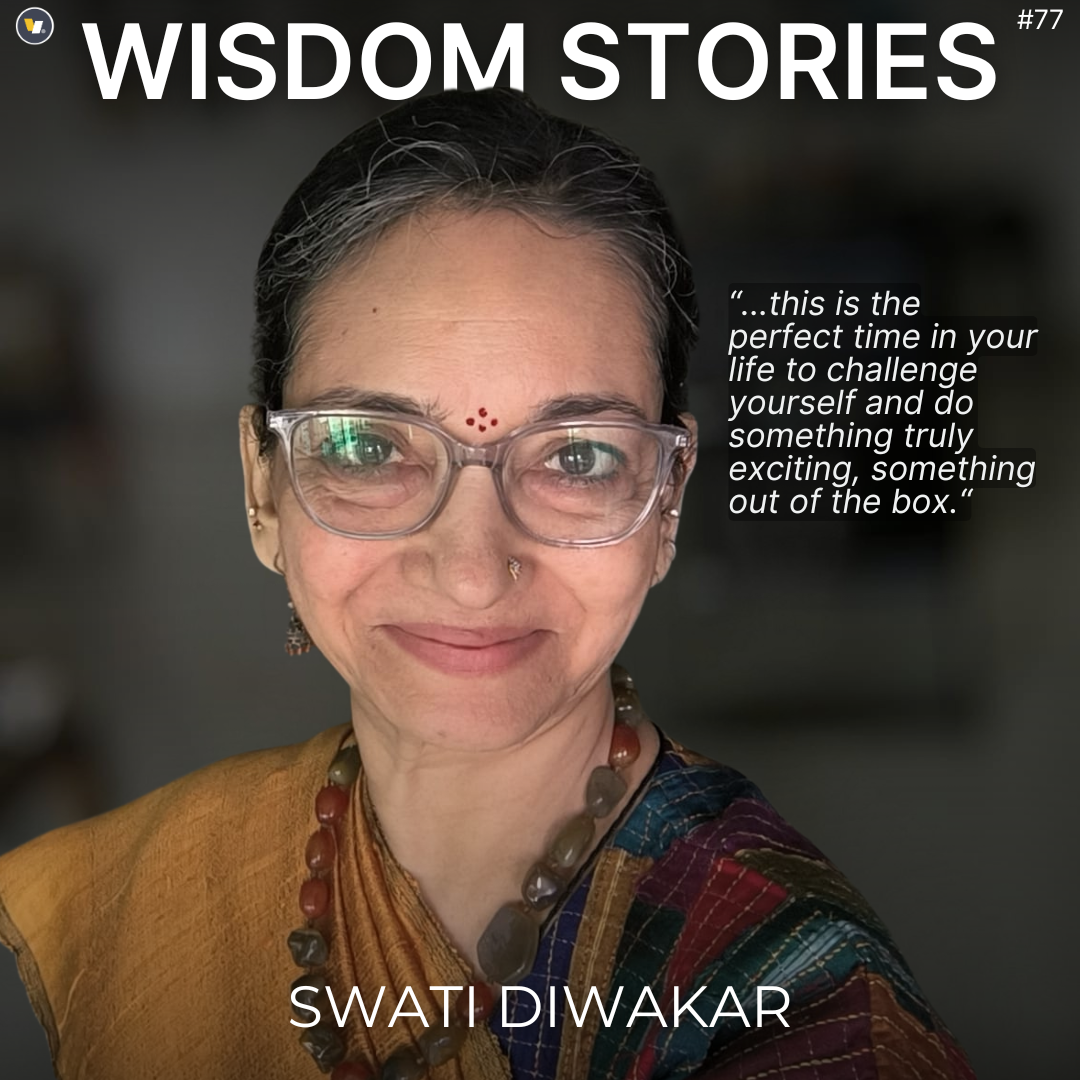 Wisdom Stories Ep.77: Swati Diwakar