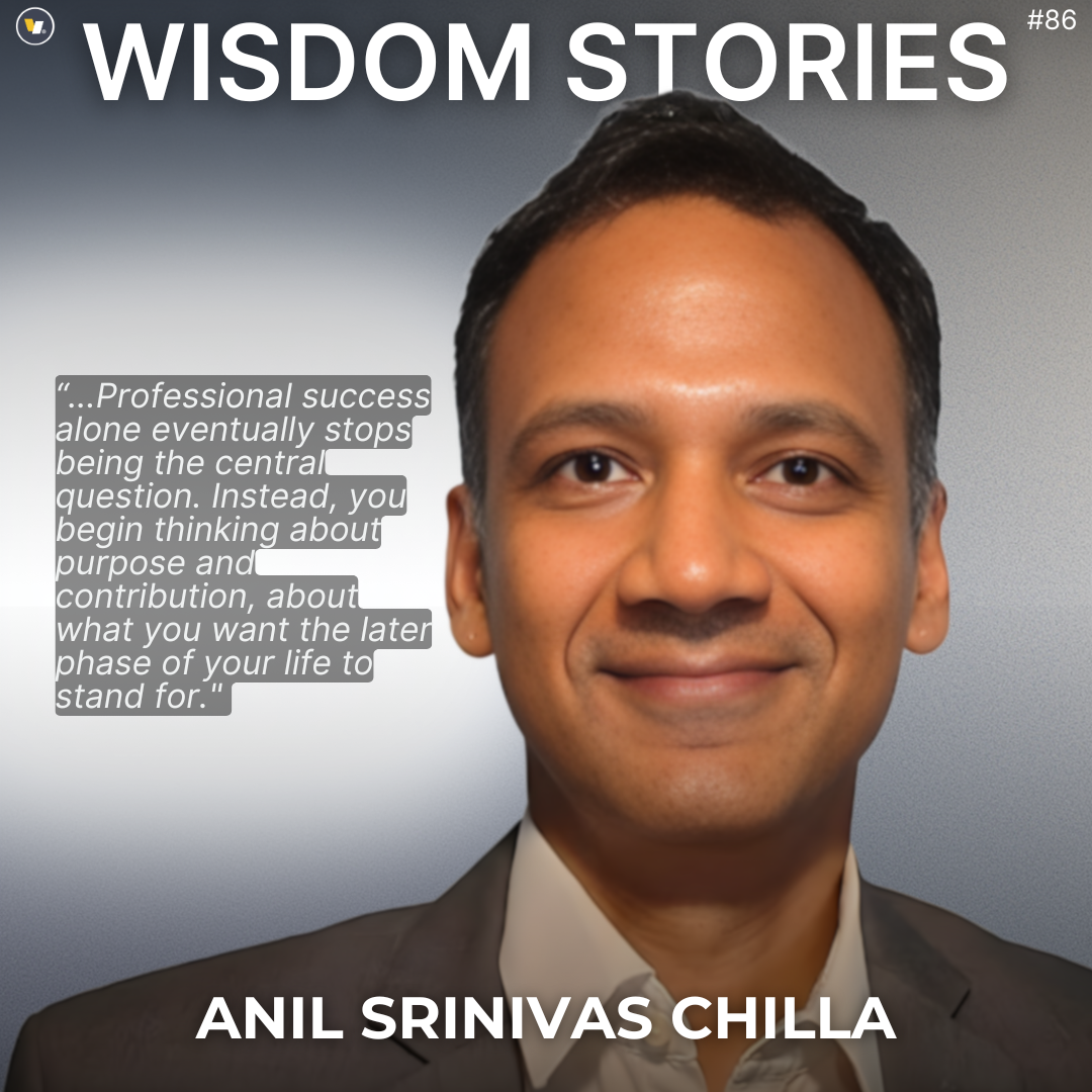 Wisdom Stories.86: Anil Srinivas Chilla