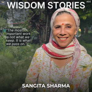 Wisdom Stories #94 Sangita Sharma